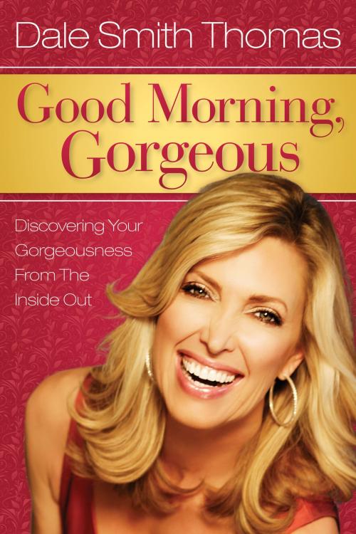 Cover of the book Good Morning Gorgeous by Dale Smith Thomas, Franklin Green Publishing, LLC