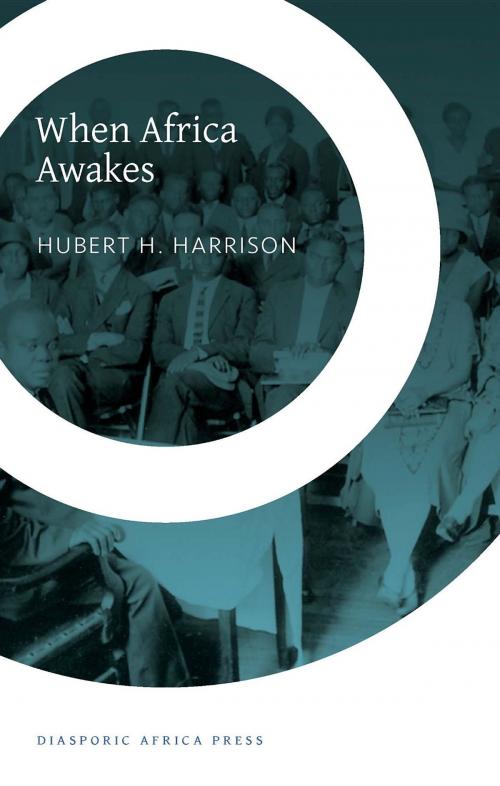 Cover of the book When Africa Awakes by Hubert H. Harrison, Diasporic Africa Press