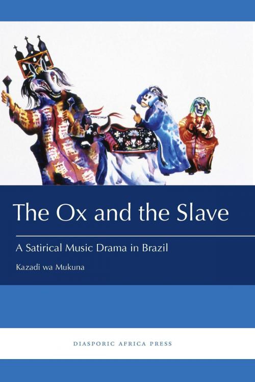 Cover of the book The Ox and the Slave by Kazadi wa Mukuna, Diasporic Africa Press