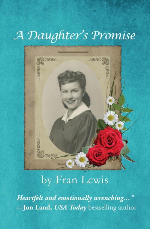 Cover of the book A Daughter's Promise by Fran Lewis, EditPros LLC