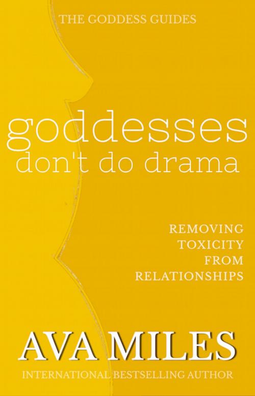 Cover of the book Goddesses Don't Do Drama by Ava Miles, Ava Miles Inc.