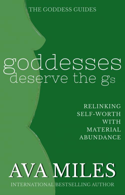 Cover of the book Goddesses Deserve The Gs by Ava Miles, Ava Miles Inc.