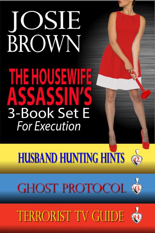 Cover of the book The Housewife Assassin's Killer 3-Book Set E for Execution by Josie Brown, Signal Press