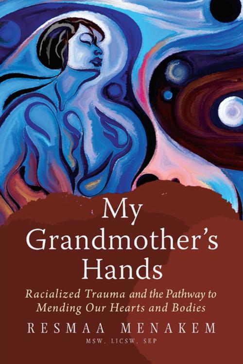 Cover of the book My Grandmother's Hands by Resmaa Menakem, Central Recovery Press, LLC