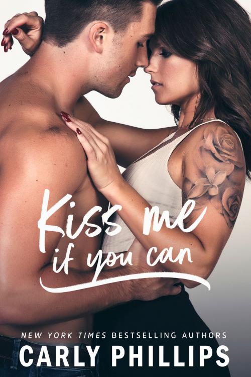 Cover of the book Kiss Me if You Can by Carly Phillips, CP Publishing