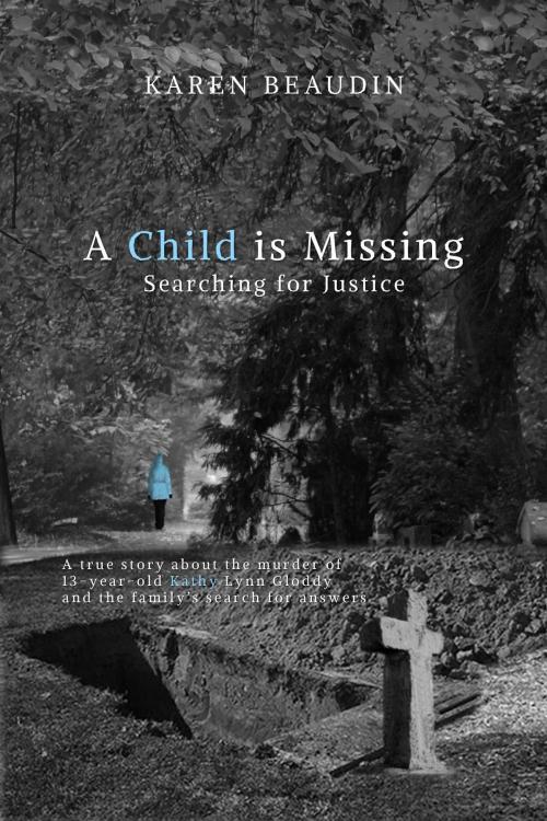 Cover of the book A Child is Missing by Karen Beaudin, AlyBlue Media