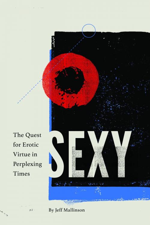 Cover of the book Sexy by Jeff Mallinson, New Reformation Publications