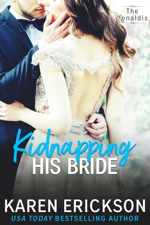 Cover of the book Kidnapping His Bride by Karen Erickson, EM Publishing