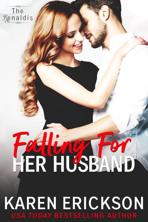 Cover of the book Falling For Her Husband by Karen Erickson, EM Publishing