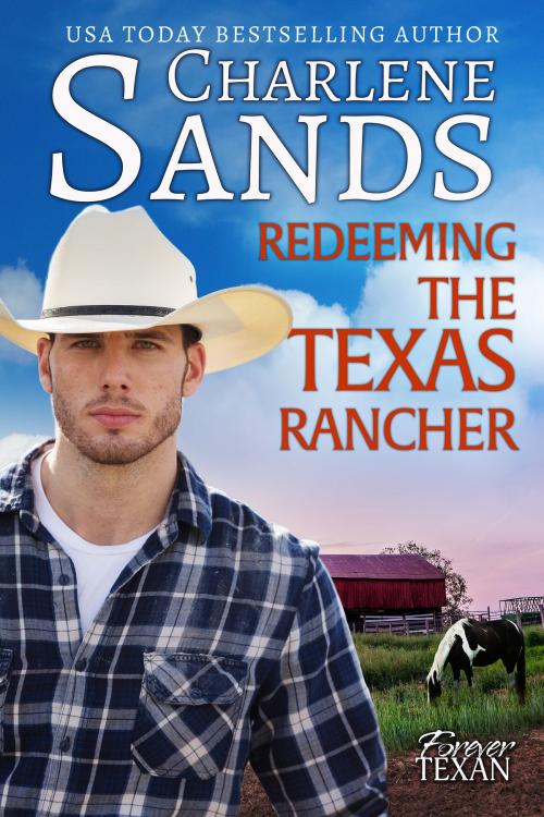 Cover of the book Redeeming the Texas Rancher by Charlene Sands, Tule Publishing Group, LLC