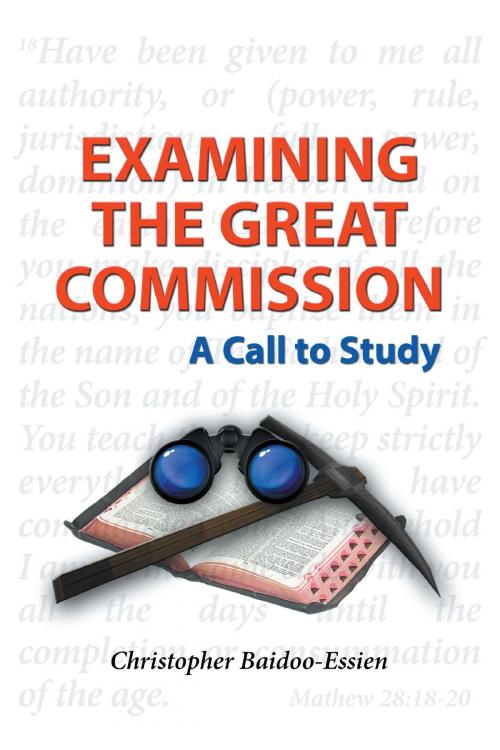 Cover of the book Examining the Great Commission by Christopher  Baidoo Essien, BookBlastPro Inc.