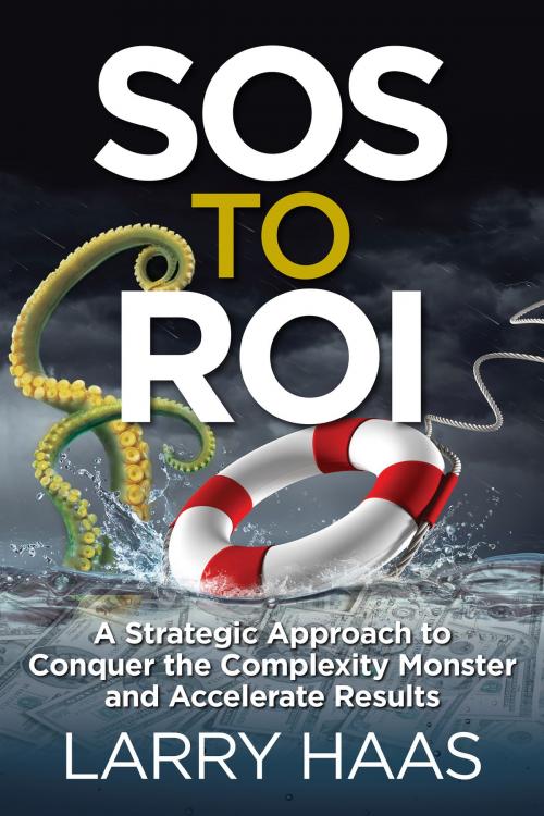 Cover of the book SOS to ROI by Larry Haas, Indie Books International