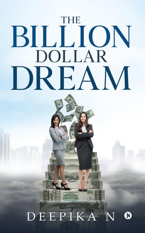 Cover of the book The Billion Dollar Dream by Deepika N, Notion Press