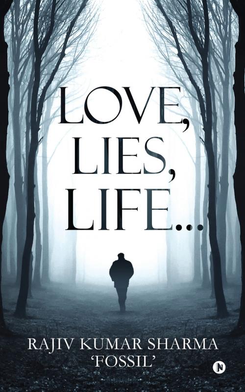 Cover of the book Love, Lies, Life… by Rajiv Kumar Sharma ‘Fossil’, Notion Press