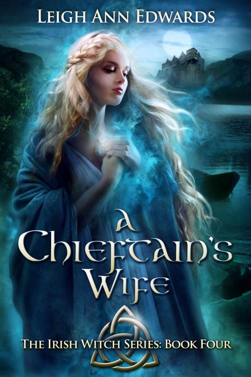 Cover of the book The Chieftain's Wife by Leigh Ann Edwards, Tule Publishing Group, LLC