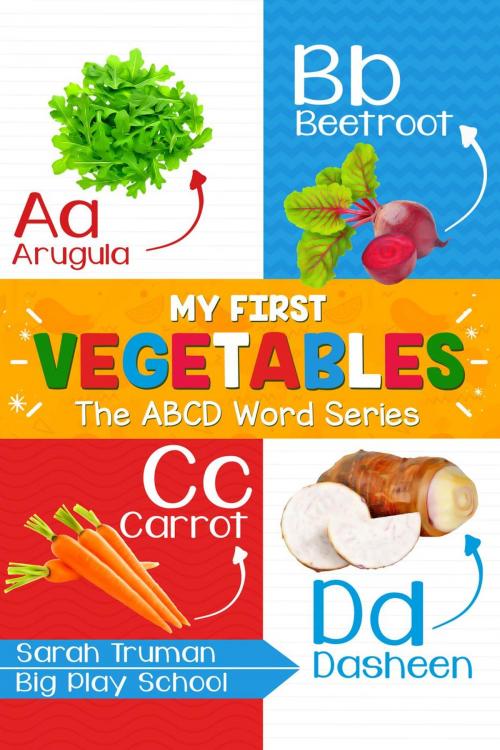 Cover of the book My First Vegetables - The ABCD Word Series by Sarah Truman, AuthorUnlock