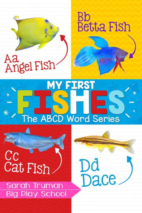 Cover of the book My First Fishes - The ABCD Word Series by Sarah Truman, AuthorUnlock