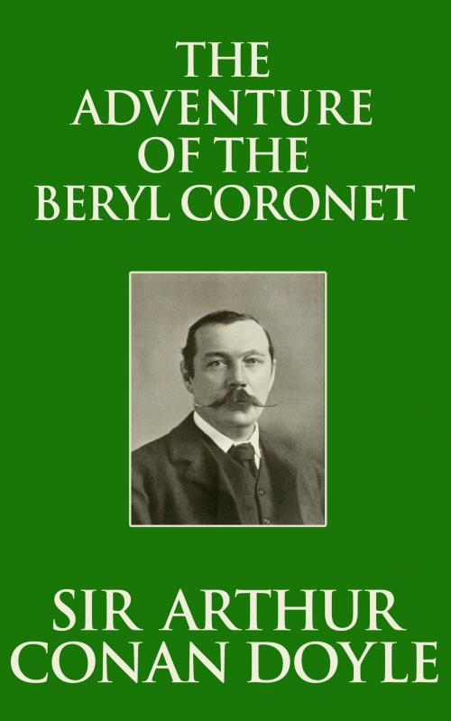 Cover of the book The Adventure of the Beryl Coronet by Sir Arthur Conan Doyle, Dreamscape Media