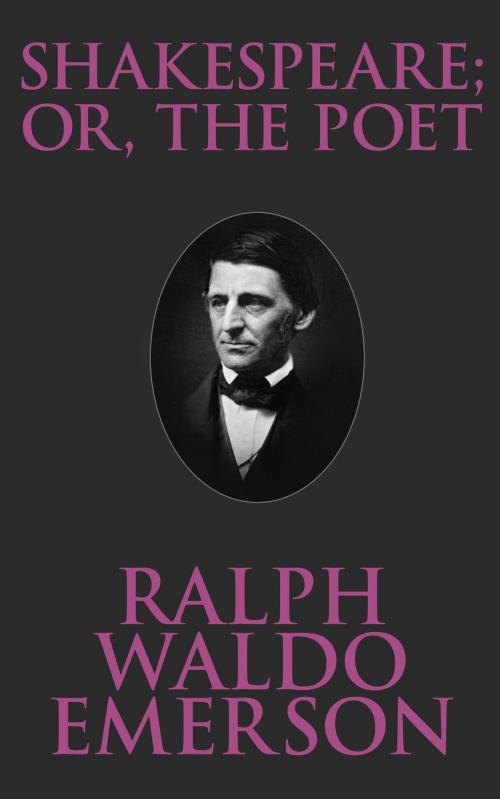 Cover of the book Shakespeare; Or, the Poet by Ralph Waldo Emerson, Dreamscape Media