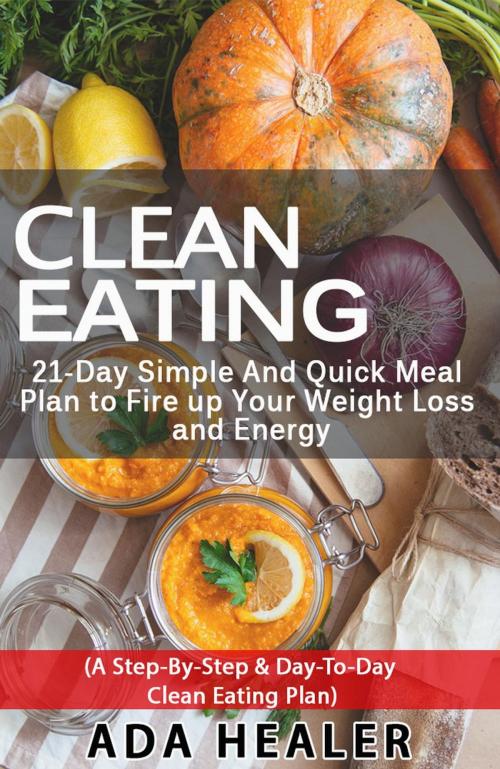 Cover of the book Clean Eating by Ada Healer, Ada Healer