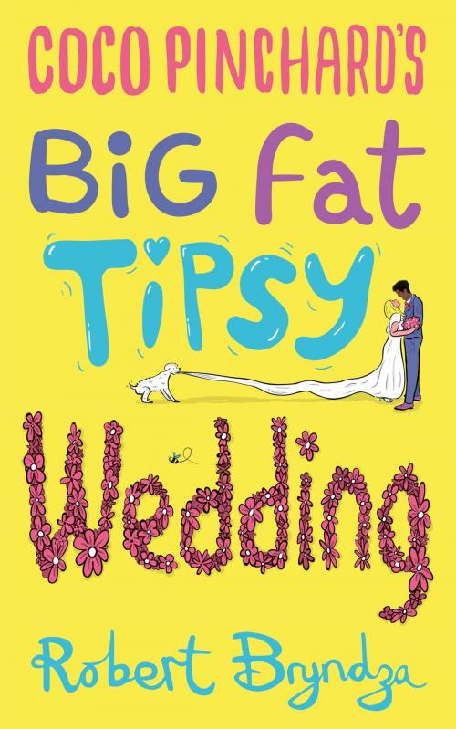 Cover of the book Coco Pinchard's Big Fat Tipsy Wedding by Robert Bryndza, Raven Street Publishing