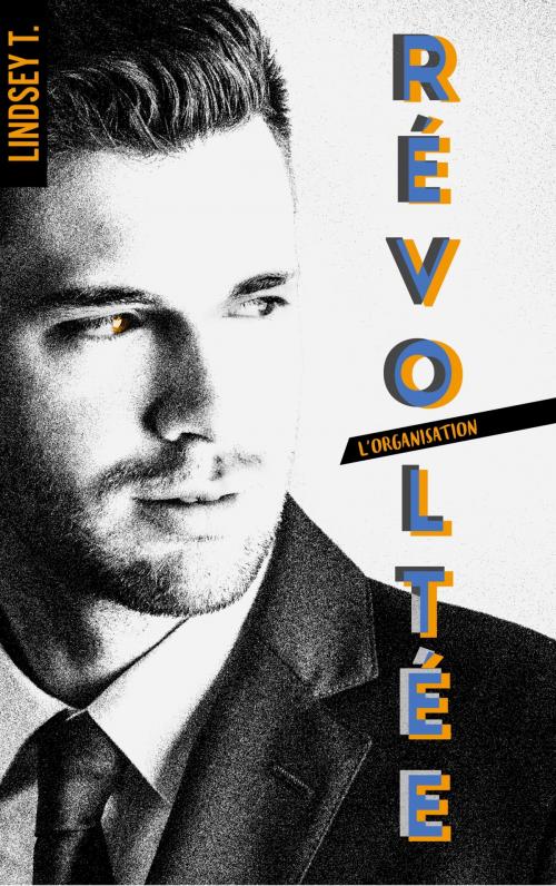 Cover of the book L'organisation - tome 3 - Révoltée by Lindsey T., BMR