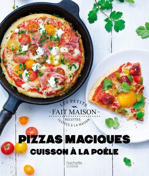 Cover of the book Pizzas magiques by Stéphanie Bulteau, Hachette Pratique