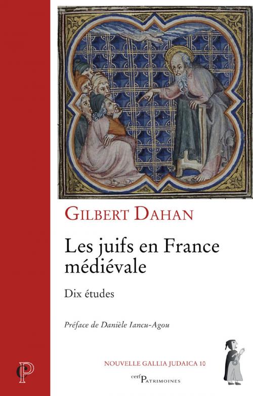 Cover of the book Les Juifs en France médiévale by Gilbert Dahan, Daniele Lancu-agou, Editions du Cerf