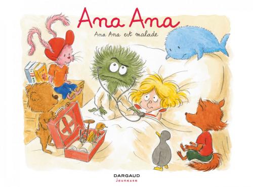 Cover of the book Ana Ana - Tome 10 - Ana Ana est malade by Dominique Roques, Alexis Dormal, Alexis Dormal, Dargaud