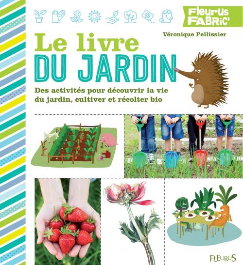 Cover of the book Le livre du jardin by Véronique Pellissier, Fleurus