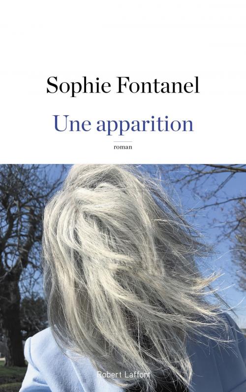 Cover of the book Une apparition by Sophie FONTANEL, Groupe Robert Laffont
