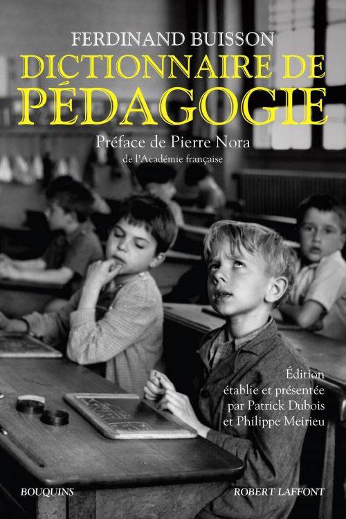 Cover of the book Dictionnaire de pédagogie by Ferdinand BUISSON, Pierre NORA, Groupe Robert Laffont