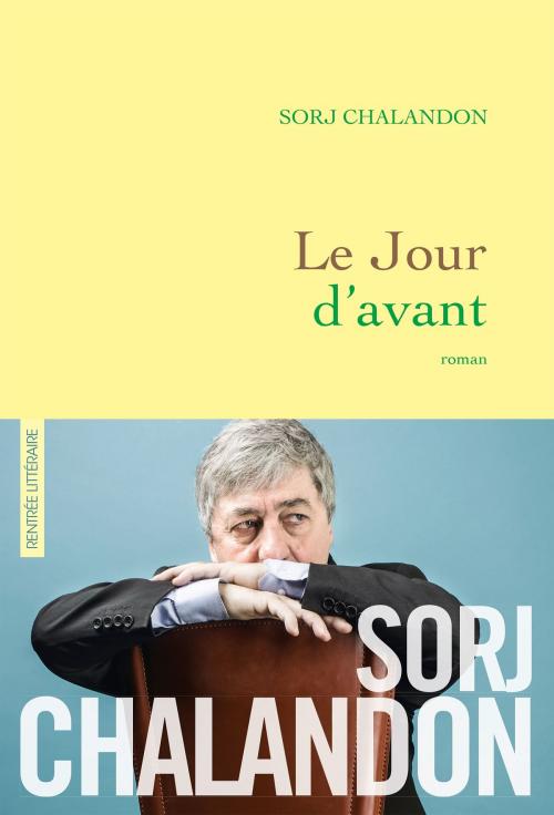 Cover of the book Le jour d'avant by Sorj Chalandon, Grasset