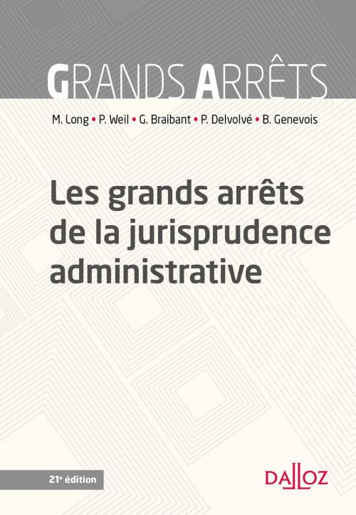 Cover of the book Les grands arrêts de la jurisprudence administrative by Marceau Long, Bruno Genevois, Prosper Weil, Guy Braibant, Pierre Delvolvé, Dalloz