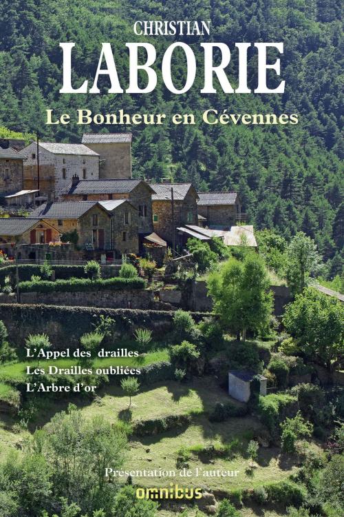 Cover of the book Le bonheur en Cévennes by Christian LABORIE, Place des éditeurs