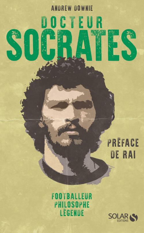Cover of the book Docteur Socrates : Footballeur, philosophe, légende by Andrew DOWNIE, edi8