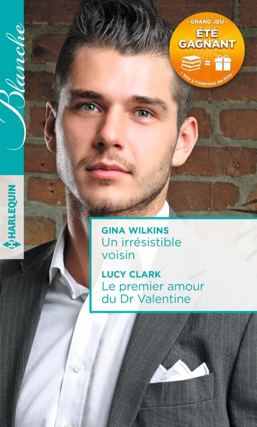 Cover of the book Un irrésistible voisin - Le premier amour du Dr Valentine by Gina Wilkins, Lucy Clark, Harlequin