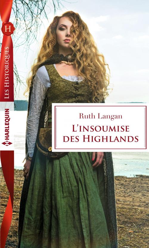 Cover of the book L'insoumise des Highlands by Ruth Langan, Harlequin