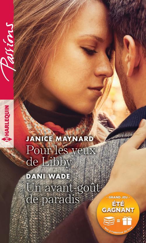 Cover of the book Pour les yeux de Libby - Un avant-gout de paradis by Janice Maynard, Dani Wade, Harlequin