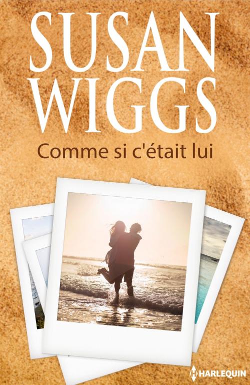 Cover of the book Comme si c'était lui by Susan Wiggs, Harlequin