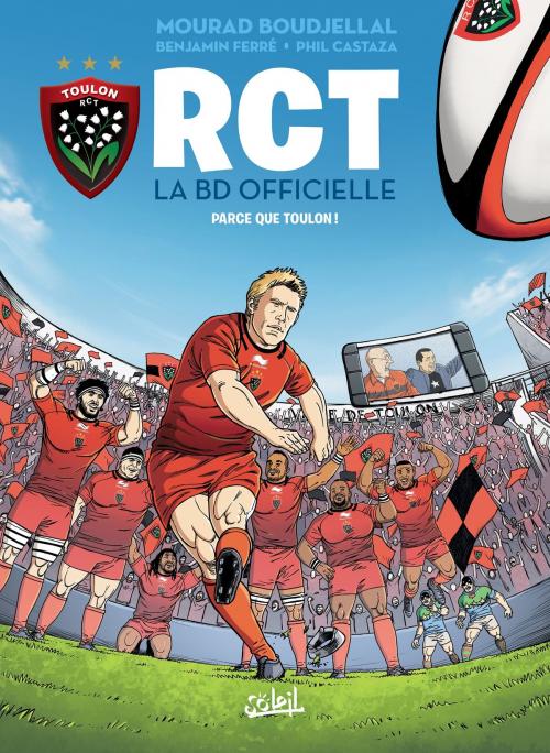 Cover of the book RCT 01 by Benjamin Ferré, Mourad Boudjellal, Phil Castaza, Soleil