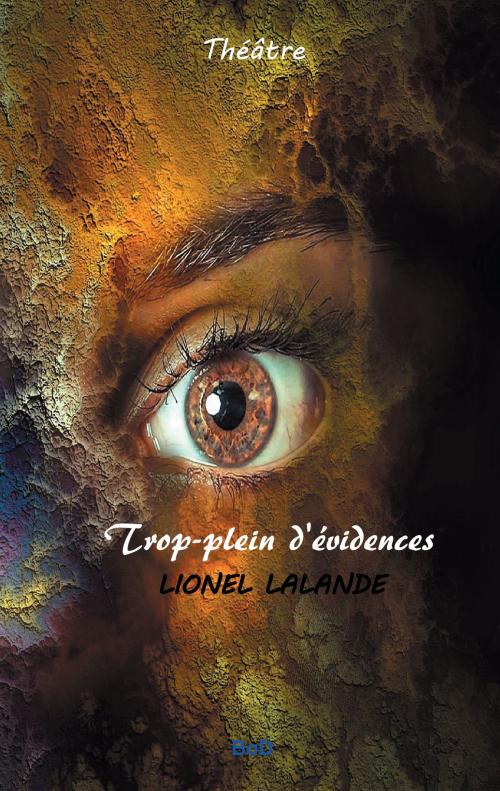 Cover of the book Trop-plein d'évidences by Lionel Lalande, Books on Demand