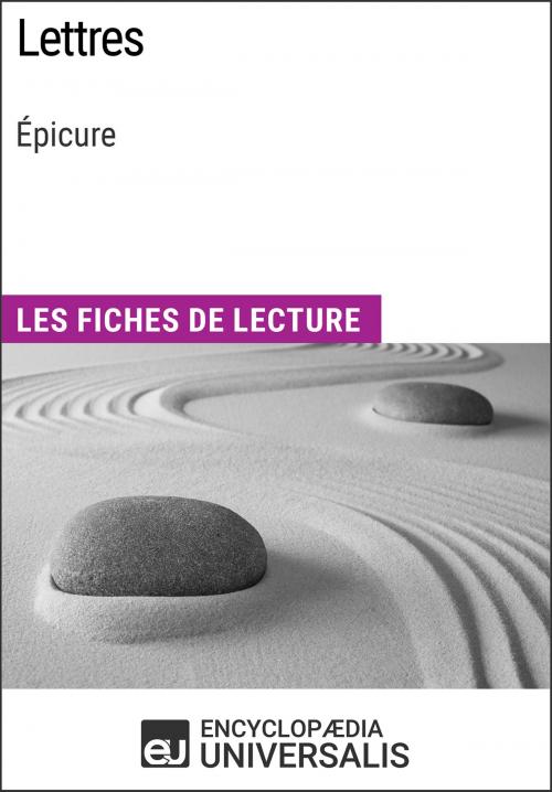 Cover of the book Lettres d'Épicure by Encyclopaedia Universalis, Encyclopaedia Universalis