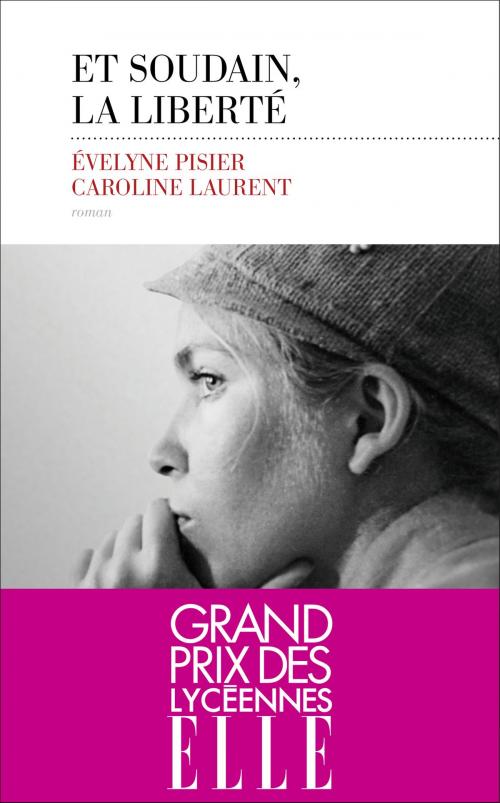 Cover of the book Et soudain, la liberté by Caroline LAURENT, Evelyne PISIER, edi8