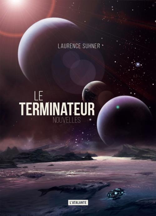 Cover of the book Le terminateur by Laurence Suhner, L'Atalante