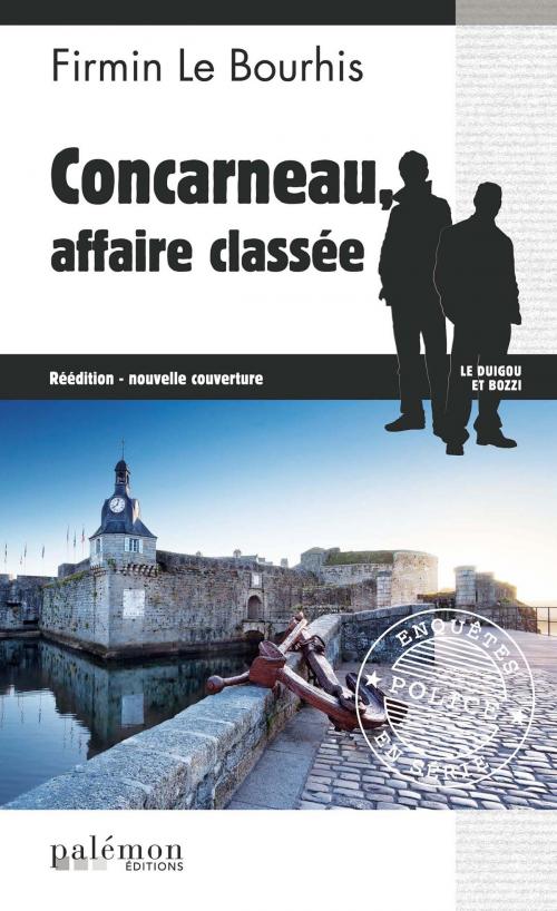 Cover of the book Concarneau affaire classée by Firmin Le Bourhis, Editions du Palémon