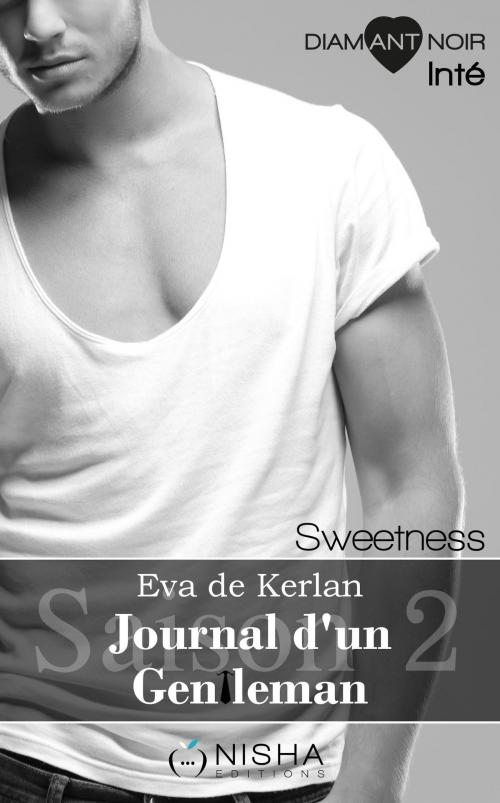 Cover of the book Journal d'un gentleman Sweetness - Saison 2 intégrale by Eva de Kerlan, LES EDITIONS DE L'OPPORTUN