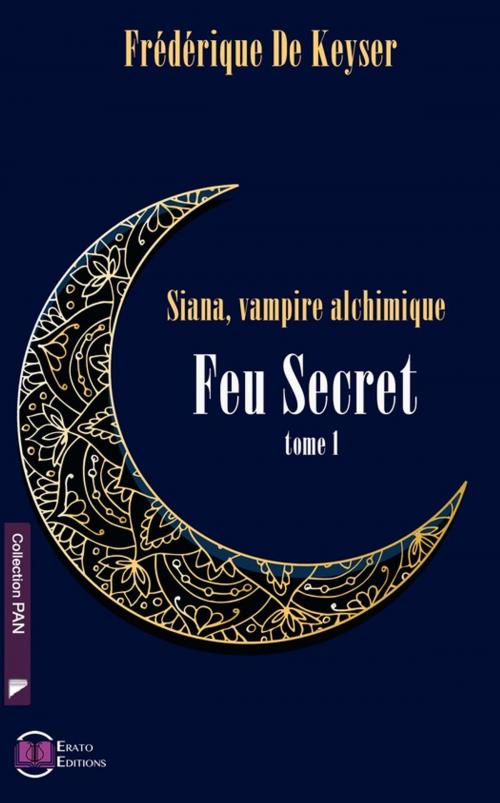 Cover of the book Siana Vampire Alchimique by Frédérique de Keyser, Erato Editions
