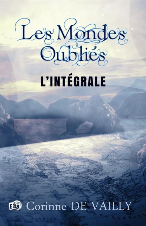 Cover of the book Les Mondes Oubliés by Corinne De Vailly, Les éditions du 38