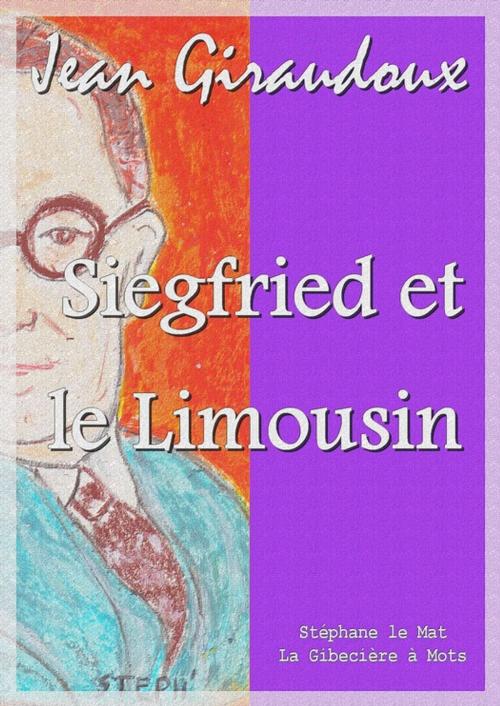 Cover of the book Siegfried et le Limousin by Jean Giraudoux, La Gibecière à Mots
